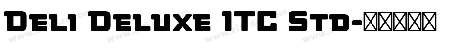 Deli Deluxe ITC Std字体转换